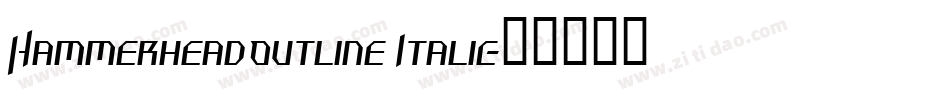 HammerheadOutline Italic字体转换